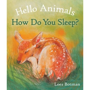 Hello Animals, How Do You Sleep? - by  Loes Botman (Board Book) - 1 of 1