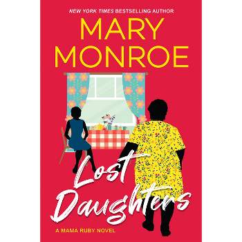 Lost Daughters - (Mama Ruby Novel) by  Mary Monroe (Paperback)