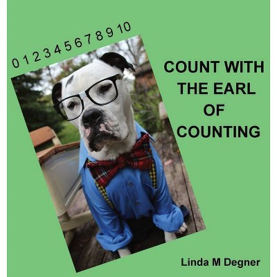 Count with the Earl of Counting - by  Linda M Degner (Hardcover)