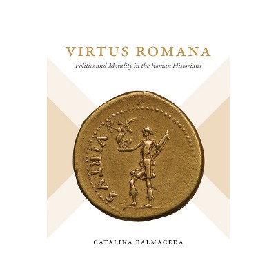 Virtus Romana - (Studies in the History of Greece and Rome) by  Catalina Balmaceda (Paperback)