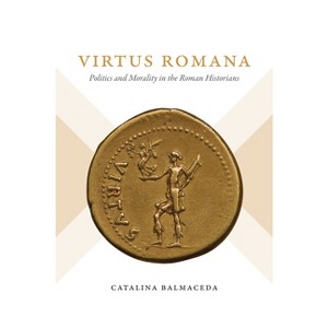 Virtus Romana - (Studies in the History of Greece and Rome) by  Catalina Balmaceda (Paperback) - 1 of 1