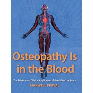Osteopathy Is in the Blood - by  Maxwell Fraval (Hardcover) - 1 of 1