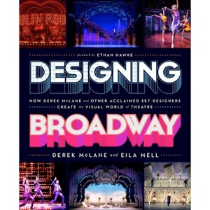 Designing Broadway - by  Derek McLane & Eila Mell (Hardcover) - 1 of 1