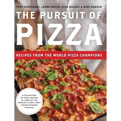 The Pursuit of Pizza - by Tony Gemignani & Laura Meyer & Mike Bausch