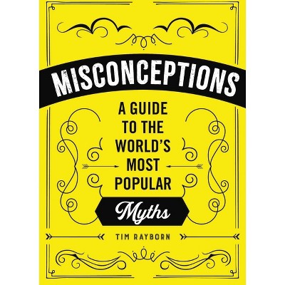 Misconceptions - by  Tim Rayborn (Paperback)