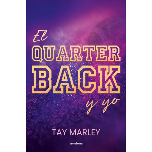 El Quarterback Y Yo / The Qb Bad Boy and Me - by  Tay Marley (Paperback) - image 1 of 1