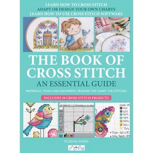 The Book of Cross Stitch - by  Durene Jones (Paperback) - 1 of 1
