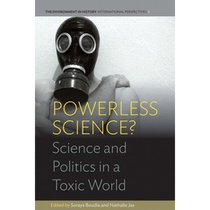 Powerless Science? - (Environment in History: International Perspectives) by  Soraya Boudia & Nathalie Jas (Paperback) - 1 of 1