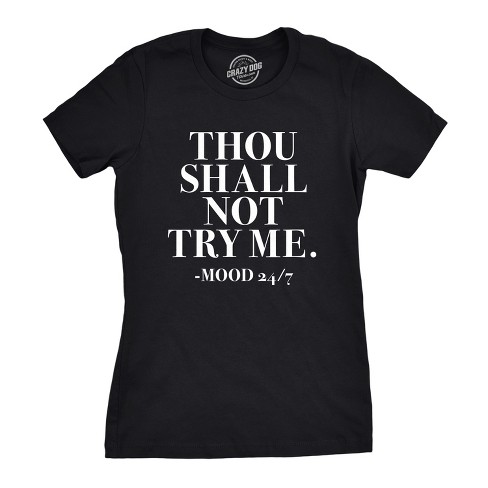 Womens Thou Shall Not Try Me Tshirt Funny Sarcastic Sassy Tee For Ladies - Crazy Dog Women's T Shirt - image 1 of 4