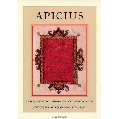 Apicius - by  Marcus Gavius Apicius (Hardcover)