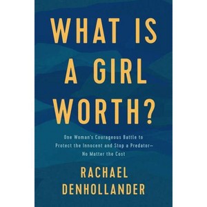 What Is a Girl Worth? - by  Rachael Denhollander (Paperback) - 1 of 1