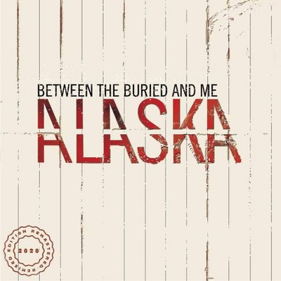 Between The Buried And Me - Alaska (2 LP) (2020 Remix/Remaster) (Vinyl)