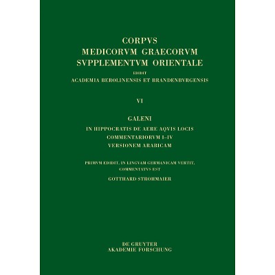 Galeni in Hippocratis de Aere Aquis Locis Commentariorum I-IV Versio Arabica - by  Gotthard Strohmaier (Hardcover)