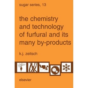 The Chemistry and Technology of Furfural and Its Many By-Products - (Sugar) by  K J Zeitsch (Hardcover) - 1 of 1