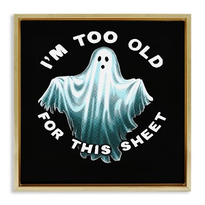 Stupell Industries Too Old For This Sheet Floating Frame Canvas Art, Gold, 25" x 25" - 1 of 4