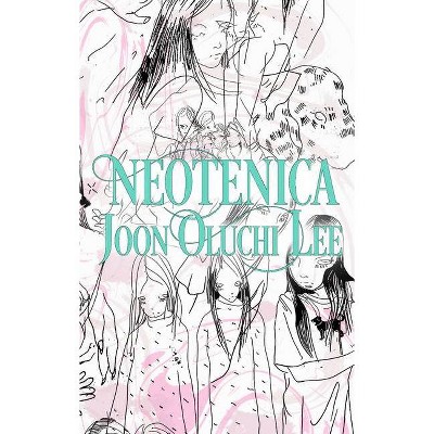 Neotenica - by  Joon Oluchi Lee (Paperback)