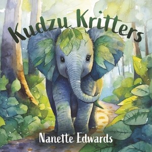 Kudzu Kritters - by  Nanette Edwards (Paperback) - 1 of 1