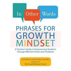 In Other Words: Phrases for Growth Mindset - by  Annie Brock & Heather Hundley (Paperback) - 1 of 1