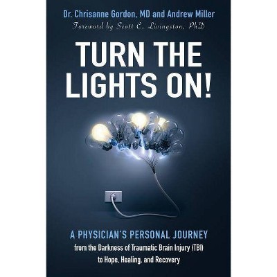 Turn the Lights On! - by  Chrisanne Gordon (Paperback)