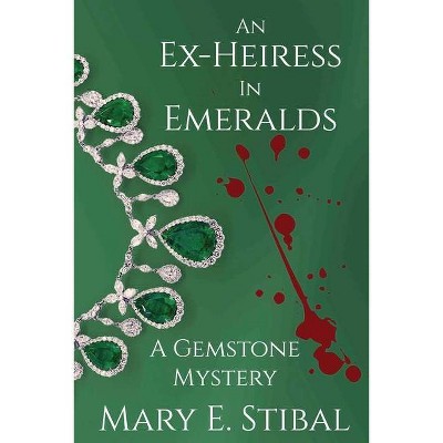 An Ex-Heiress in Emeralds - by  Mary Stibal (Paperback)