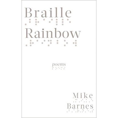 Braille Rainbow - by  Mike Barnes (Paperback)