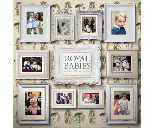Royal Babies - by  Alison James (Hardcover)