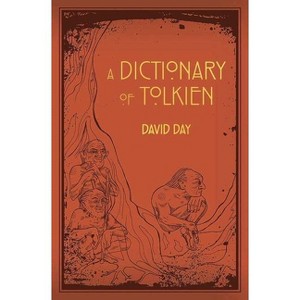 A Dictionary of Tolkien - (Tolkien Illustrated Guides) by  David Day (Leather Bound) - 1 of 1