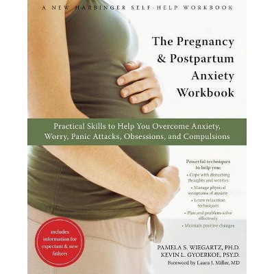 The Pregnancy and Postpartum Anxiety Workbook - by  Kevin Gyoerkoe & Pamela Wiegartz (Paperback)