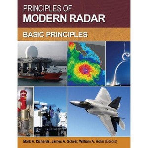 Principles of Modern Radar - (Radar, Sonar and Navigation) by  Mark A Richards & James A Scheer & William A Holm (Hardcover) - 1 of 1