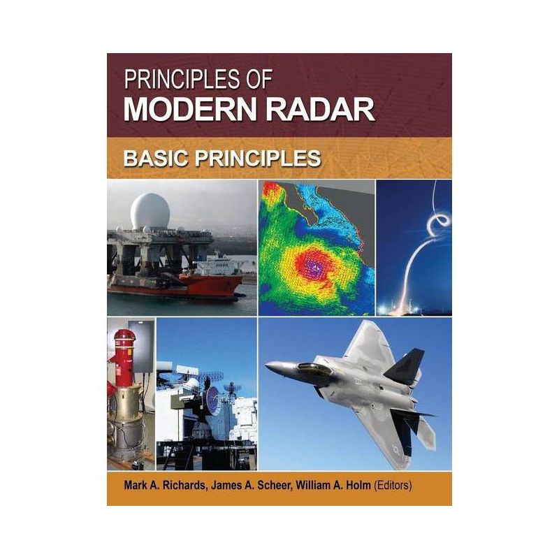 Principles of Modern Radar - (Radar, Sonar and Navigation) by  Mark A Richards & James A Scheer & William A Holm (Hardcover), 1 of 2