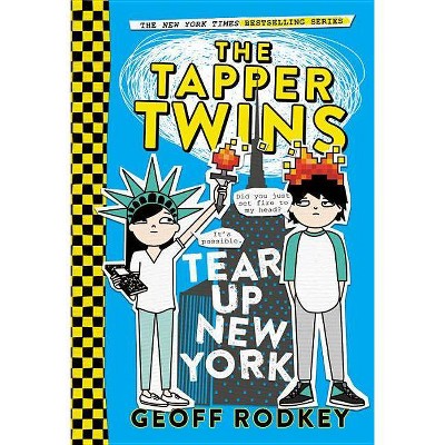 The Tapper Twins Tear Up New York - by  Geoff Rodkey (Paperback)