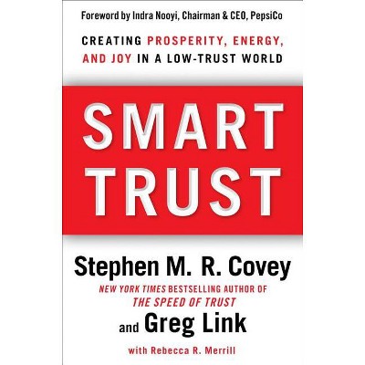 Smart Trust - by  Stephen M R Covey & Greg Link (Hardcover)