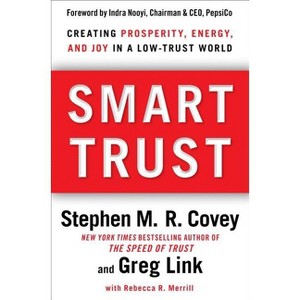 Smart Trust - by  Stephen M R Covey & Greg Link (Hardcover) - 1 of 1