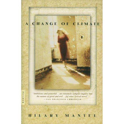 A Change of Climate - by  Hilary Mantel & Mantel (Paperback)