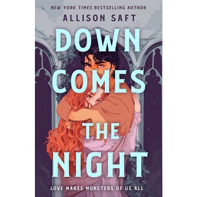 Down Comes The Night - By Allison Saft (paperback) : Target