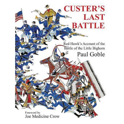 Custer's Last Battle - by  Paul Goble (Hardcover)