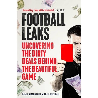 Football Leaks - by  Rafael Buschmann & Michael Wulzinger (Paperback)