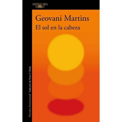  El Sol En La Cabeza / The Sun on My Head: Stories - by  Geovani Martins (Paperback) 