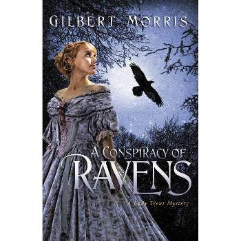A Conspiracy of Ravens - (Lady Trent Mystery) by  Gilbert Morris (Paperback)