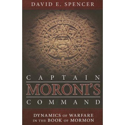 Captain Moroni's Command - by  David E Spencer (Paperback)