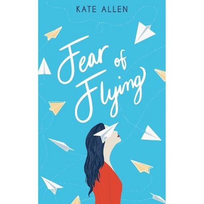 Fear of Flying - by  Kate Allen (Paperback)