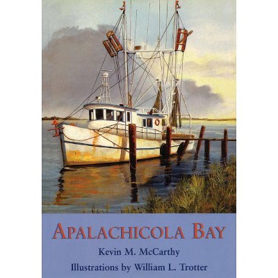 Apalachicola Bay - by  Kevin M McCarthy (Paperback)