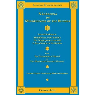 Nagarjuna on Mindfulness of the Buddha - (Kalavinka Buddhist Classics) Annotated (Paperback)