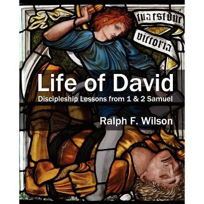 Life of David - by  Ralph F Wilson (Paperback)