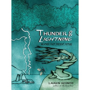 Thunder & Lightning - by  Lauren Redniss (Hardcover) - 1 of 1