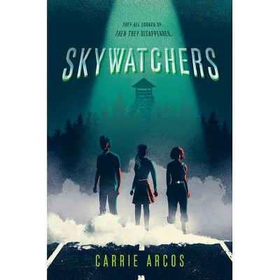 Skywatchers - by  Carrie Arcos (Hardcover)