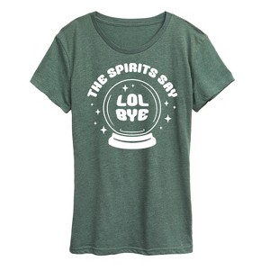 Women's - Instant Message - Spirits Say Lol Bye Short Sleeve Graphic T-Shirt - 1 of 4