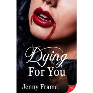 Dying for You - (A Wild for You Novel) by  Jenny Frame (Paperback) - 1 of 1