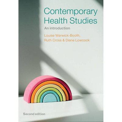 Contemporary Health Studies - by  Louise Warwick-Booth & Ruth Cross & Diane Lowcock (Paperback)