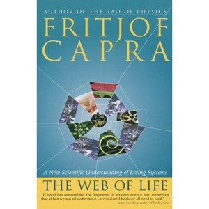 The Web of Life - by  Fritjof Capra (Paperback) - 1 of 1